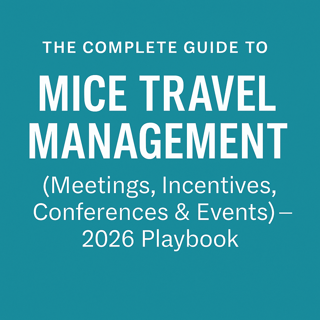 Complete guide to MICE travel management for meetings, incentives, conferences and events